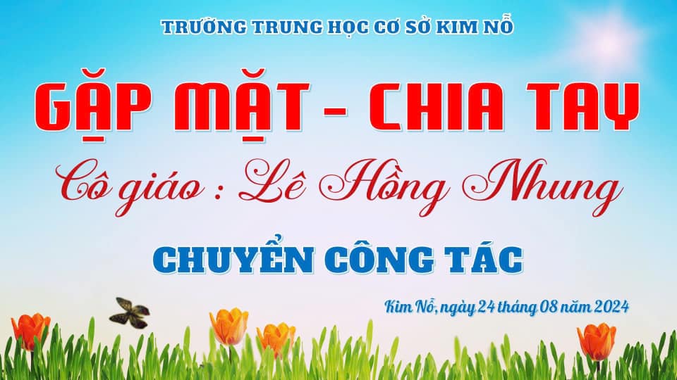 GẶP MẶT - CHIA TAY CÔ GIÁO LÊ HỒNG NHUNG CHUYỂN CÔNG TÁC