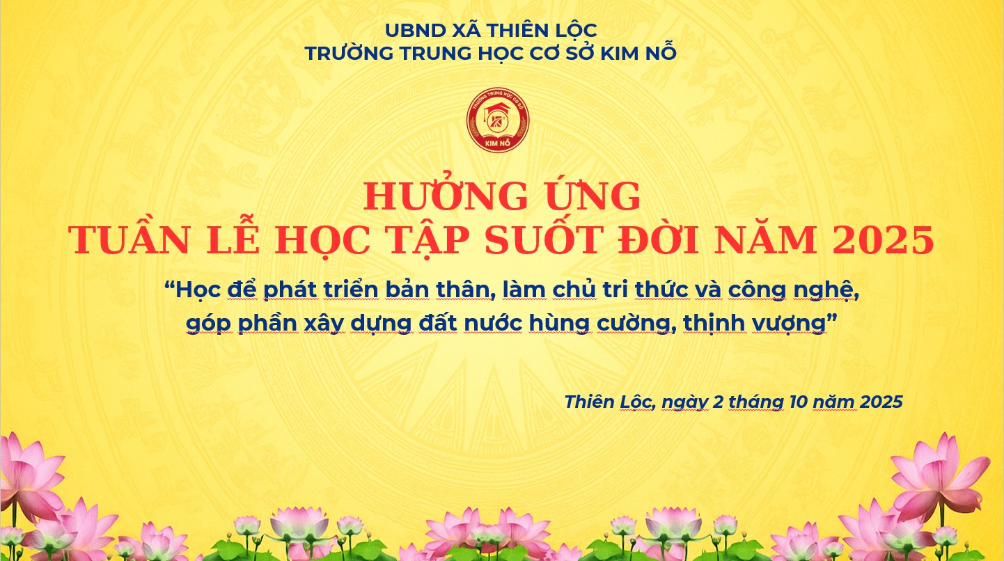 TRƯỜNG THCS KIM NỖ HƯỞNG ỨNG TUẦN LỄ HỌC TẬP SUỐT ĐỜI NĂM 2025